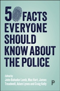 Abbildung von: 50 Facts Everyone Should Know About the Police - Policy Press