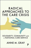 Cover: Radical Approaches to the Care Crisis - Policy Press