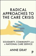 Cover: Radical Approaches to the Care Crisis - Policy Press