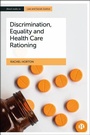 Cover: Discrimination, Equality and Health Care Rationing - Bristol University Press