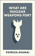 Cover: What Are Nuclear Weapons For? - Bristol University Press