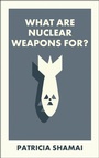 Cover: What Are Nuclear Weapons For? - Bristol University Press
