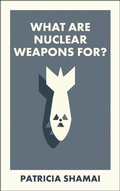 Cover: What Are Nuclear Weapons For? - Bristol University Press