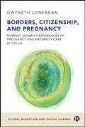 Cover: Borders, Citizenship, and Pregnancy - Bristol University Press
