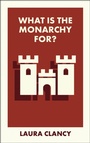 Cover: What Is the Monarchy For? - Bristol University Press
