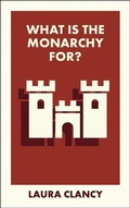 Cover: What Is the Monarchy For? - Bristol University Press