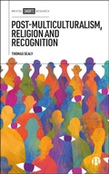 Cover: Post-Multiculturalism, Religion and Recognition - Bristol University Press