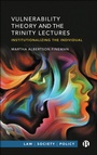 Cover: Vulnerability Theory and the Trinity Lectures - Bristol University Press