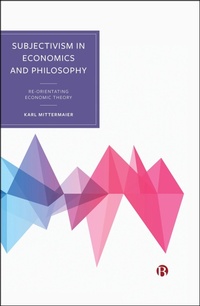 Abbildung von: Subjectivism in Economics and Philosophy - Bristol University Press