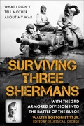 Cover: Surviving Three Shermans: With the 3rd Armored Division into the Battle of the Bulge - Casemate Publishers