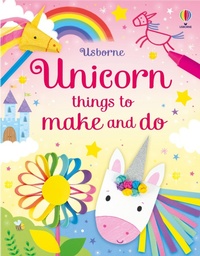 Enlarge image Cover: Unicorn things to make and do - Usborne Publishing Ltd