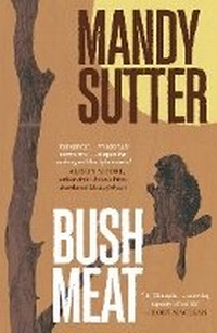 Abbildung von: Bush Meat - Parthian Books