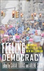 Cover: Feeling Democracy - Rutgers University Press