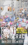 Cover: Feeling Democracy - Rutgers University Press