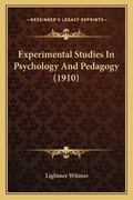 Bild: Experimental Studies In Psychology And Pedagogy (1910) - Kessinger Publishing