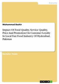 Abbildung von: Impact Of Food Quality, Service Quality, Price And Promotion On Customer Loyalty In Local Fast Food Industry Of Hyderabad, Pakistan - GRIN Verlag