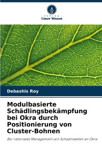 Enlarge image Cover: Modulbasierte Schaedlingsbekaempfung bei Okra durch Positionierung von Cluster-Bohnen - Verlag Unser Wissen