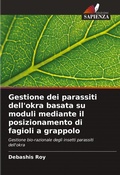 Cover: Gestione dei parassiti dell'okra basata su moduli mediante il posizionamento di fagioli a grappolo - Edizioni Sapienza