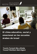 Cover: El clima educativo, social y emocional en las escuelas &aacute;rabes de Israel - Ediciones Nuestro Conocimiento
