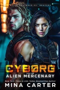 Cover: A Cyborg for the Alien Mercenary (Alien Mercenaries: Reapers, #1) - Mina Carter