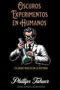 Cover: Oscuros Experimentos en Humanos (dark history, #14) - Ediciones Afrodita