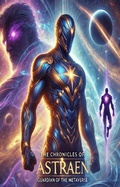 Cover: The Chronicles of Astraen: Guardian of the Metaverse (1, #1) - Charles Wells
