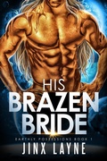 Cover: His Brazen Bride (Earthly Possessions, #1) - No Regerts Press, LLC