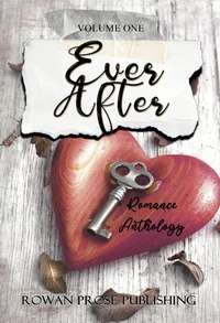 Enlarge image Cover: Ever-After: Volume One - Rowan Prose Publishing
