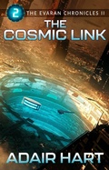 Cover: The Cosmic Link (The Evaran Chronicles II, #2) - Adair Hart