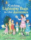 Cover: Catching Lightning Bugs in Our Jammies - Xlibris Us