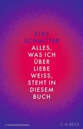 Cover: Alles, was ich &uuml;ber Liebe wei&szlig;, steht in diesem Buch - C.H.BECK