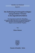 Bild: Die Einbindung Erziehungsberechtigter und gesetzlicher Vertreter in das Jugendstrafverfahren - Duncker & Humblot