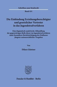 Bild: Die Einbindung Erziehungsberechtigter und gesetzlicher Vertreter in das Jugendstrafverfahren - Duncker & Humblot