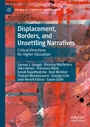 Cover: Displacement, Borders, and Unsettling Narratives - Palgrave Macmillan