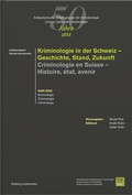 Cover: Kriminologie in der Schweiz - Geschichte, Stand, Zukunft - Criminologie en Suisse - Histoire, &eacute;tat, avenir - Helbing & Lichtenhahn