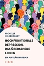 Cover: Hochfunktionale Depression. Das übersehene Leiden - S. Hirzel Verlag