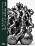 Cover: Martin Bodilsen Kaldahl. Probing the Floor, Sniffing the Air - Hatje Cantz Verlag