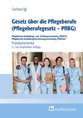 Cover: Gesetz &uuml;ber die Pflegeberufe (Pflegeberufegesetz - PflBG) Pflegeberufe-Ausbildungs- und -Pr&uuml;fungsverordnung (PflAPrV) Pflegeberufe-Ausbildungsfinanzierungsverordnung (PflAFinV) - medhochzwei Verlag