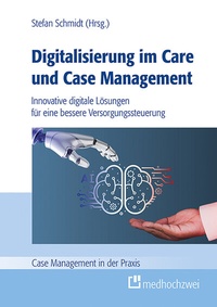 Abbildung von: Digitalisierung im Care und Case Management - medhochzwei Verlag