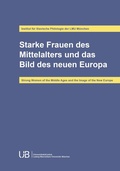 Cover: Starke Frauen des Mittelalters und das Bild des neuen Europa - Buchschmiede von Dataform Media GmbH