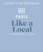 Cover: Paris Like a Local - DK Travel