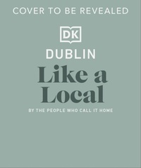 Abbildung von: Dublin Like a Local - DK Travel