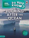 Cover: Do You Know? Level 4 - BBC Earth Looking After the Ocean - Ladybird