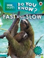 Cover: Do You Know? Level 4 - BBC Earth Fast and Slow - Ladybird