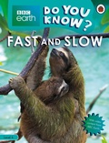 Cover: Do You Know? Level 4 - BBC Earth Fast and Slow - Ladybird
