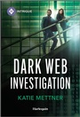 Cover: Dark Web Investigation - HARLEQUIN INTRIGUE