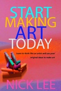 Cover: Start Making Art Today - Nick Lee