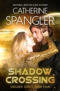 Cover: Shadow Crossing - A Science Fiction Romance (Book 4, Shielder Series) - Catherine Spangler