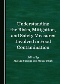 Enlarge image Cover: Understanding the Risks, Mitigation, and Safety Measures Involved in Food Contamination - Cambridge Scholars Publishing