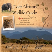 Abbildung von: East African Wildlife Guide - a fun introduction to the animals of Kenya, Tanzania, Rwanda, Uganda and Burundi - Wildsights Publishing